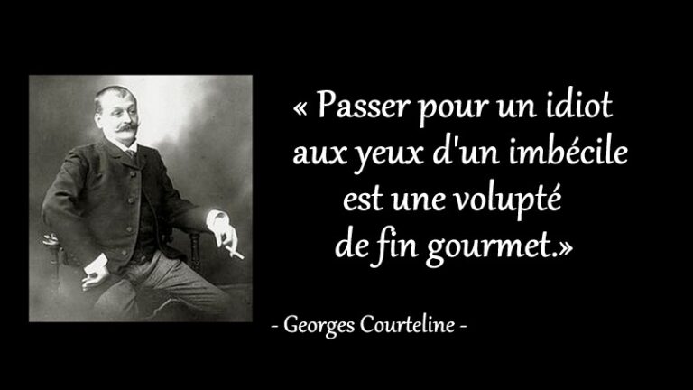 Une volupté de fin gourmet : passer pour un idiot aux yeux d'un imbécile.